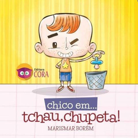 Chico em …. Tchau, chupeta!