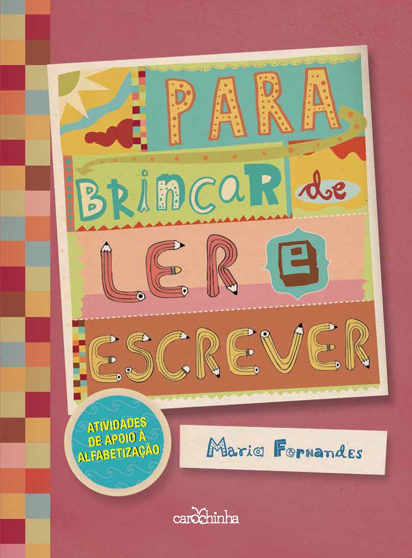 Para brincar de ler e escrever: atividades de apoio à alfabetização