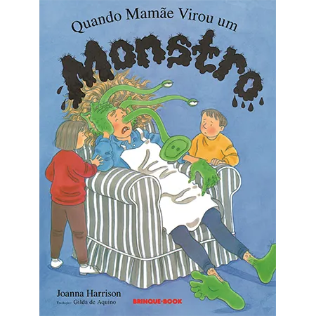 Quando mamãe virou um monstro